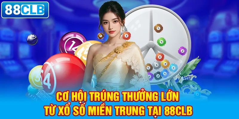 Các giải thưởng siêu hot từ xổ số miền Trung tại 88CLB