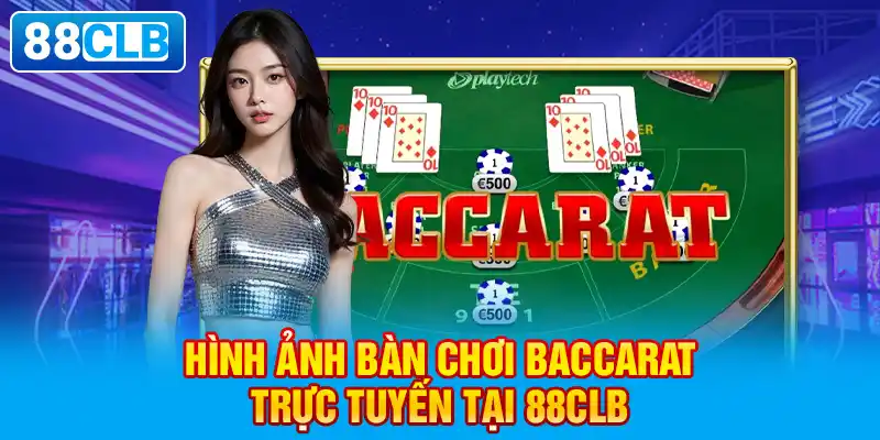 Nắm bắt bí kíp và mẹo hay khi chơi Baccarat 88CLB 