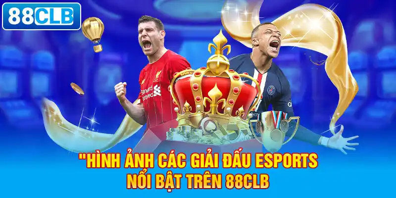 Trải nghiệm Esport hoàn toàn dễ dàng