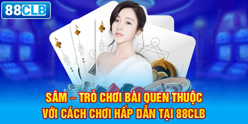 Chiếc lược chinh phục mọi đối thủ trong sâm lốc ở 88CLB